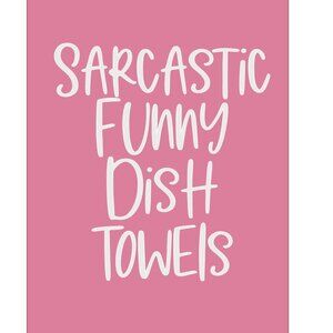 Sarcastic Dish Towel